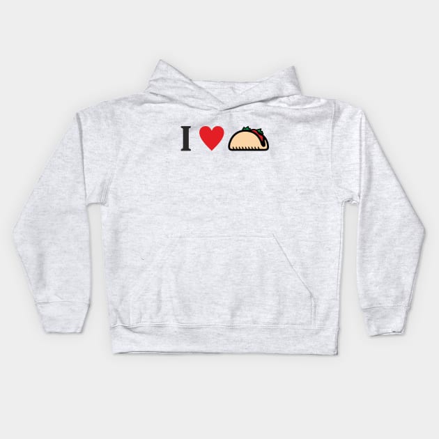 I love Taco Kids Hoodie by goatboyjr